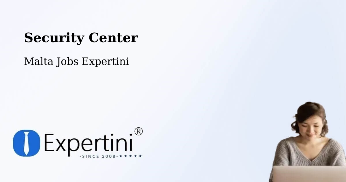 Security & Compliance – Birkirkara - Malta Jobs Expertini